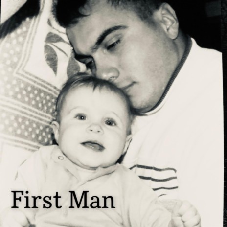 First Man | Boomplay Music