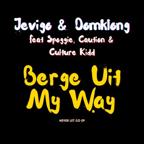 Berge Uit My Way (feat. Culture Kidd, Spoggie & Caution) | Boomplay Music