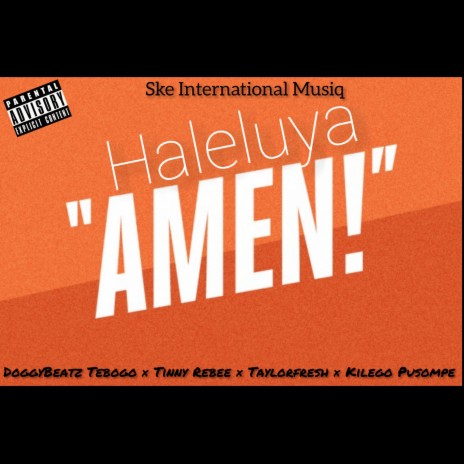 Haleluya Amen (feat. Tinny Rebee, Kilego Pusompe & Taylorfresh) 🅴 | Boomplay Music