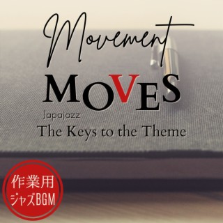 作業用ジャズBGM:Movement Moves - The Keys to the Theme