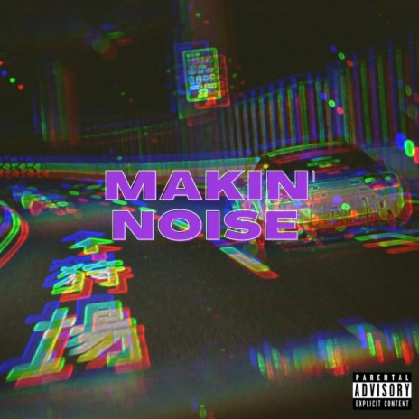 Makin' Noise ft. BudaMane & ZVY.