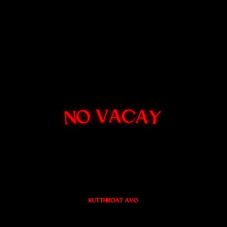 No Vacay | Boomplay Music