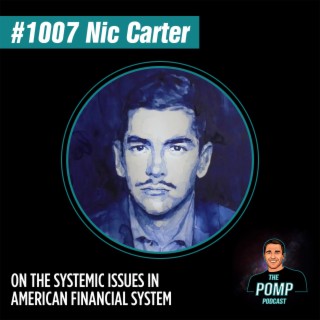 #1007 Nic Carter On The Systemic Issues In American Financial System