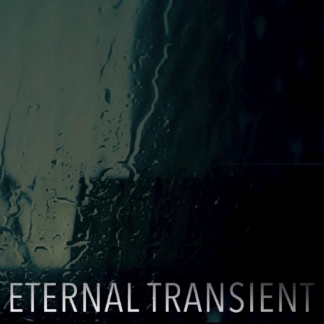 Eternal Transient | Boomplay Music