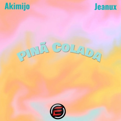 Pinã Colada ft. Jeanux | Boomplay Music
