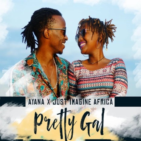 Pretty Gal (feat. Just Imagine Africa) | Boomplay Music
