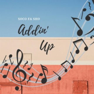 Addin' Up lyrics | Boomplay Music