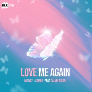 Love Me Again ft. Mitraz & Calvin Dixon