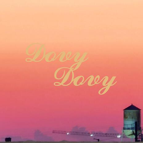 Dovy Dovy | Boomplay Music