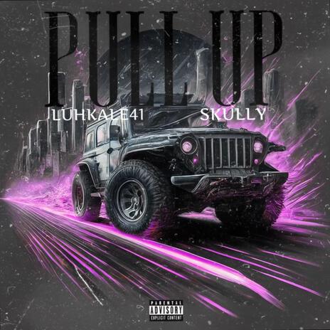 Pull Up ft. HunchoSkully | Boomplay Music