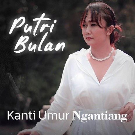 Kanti Umur Ngantiang | Boomplay Music