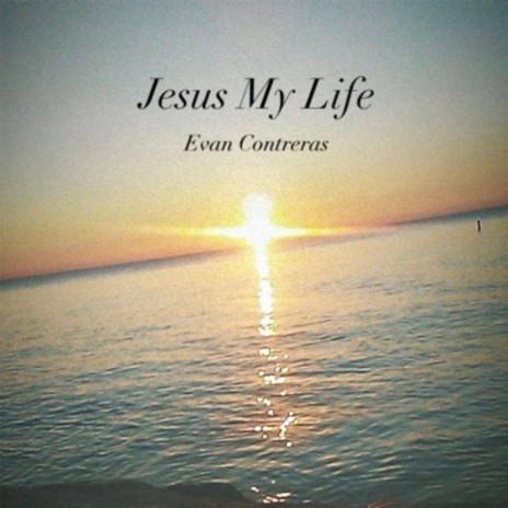 Jesus My Life (Remastered)