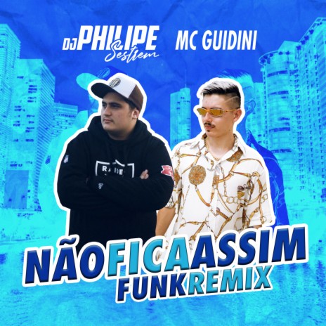 Não Fica Assim (Funk Remix) ft. Guidini | Boomplay Music