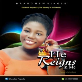 He Reigns In Me lyrics | Boomplay Music