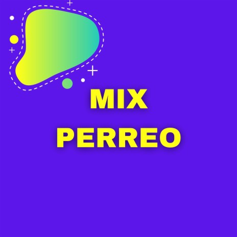 Mix Perreo | Boomplay Music