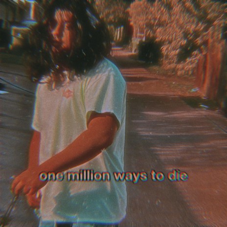 One Million Ways To Die