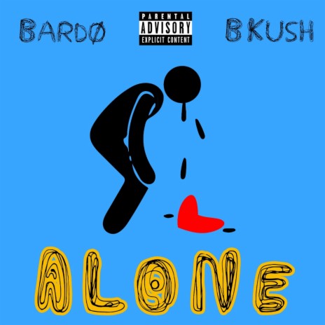 alone </3 ft. B Kush | Boomplay Music