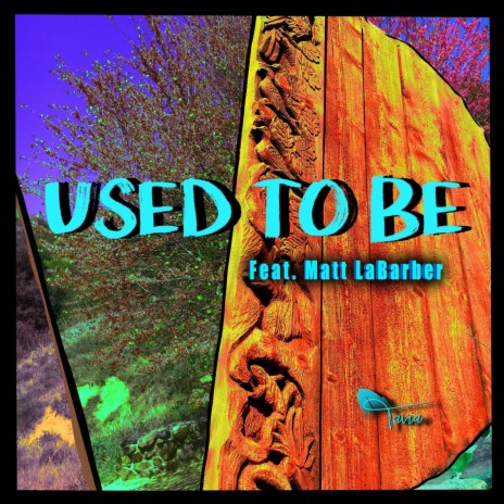 Used to Be (feat. Matt Labarber) | Boomplay Music