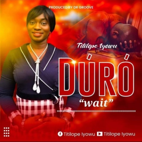 DURO (Wait) Titilope Iyowu | Boomplay Music