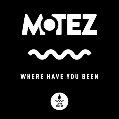 Where Have You Been | Boomplay Music