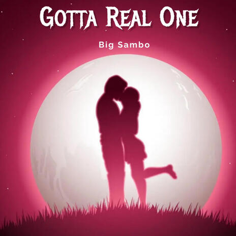 Gotta Real One | Boomplay Music