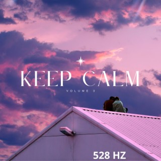 Keep Calm 3 (528 hz) (Radio Edit)