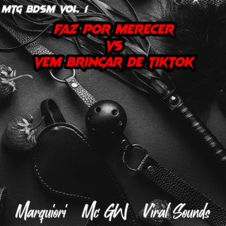 BDSM Vol. 1 (Faz Por Merecer x Vem Brincar)