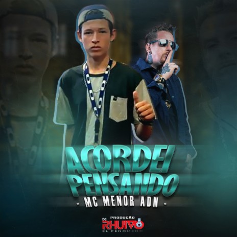 Acordei Pensando ft. Mc Menor ADN | Boomplay Music