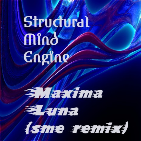 Maxima Luna (Structural Mind Engine Remix)