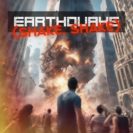 Earthquake (shake, shake) | Boomplay Music