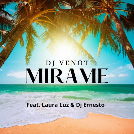 Mirame ft. Laura Luz & Dj Ernesto | Boomplay Music