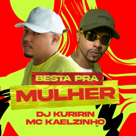 Besta pra Mulher ft. Mc Kaelzinho 01 | Boomplay Music