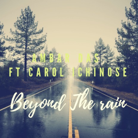 Beyond The Rain ft. Carol Ichinose