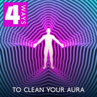 4 Ways to Clean Your Aura: Chakras and Aura Cleansing Music, Clarity of Mind in the Moment, Deep Aura Meditation Ambient, Reiki Aura Cleansing, Positive Aura Cleanse, The Butterfly Effect