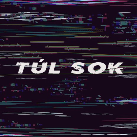 Túl sok | Boomplay Music