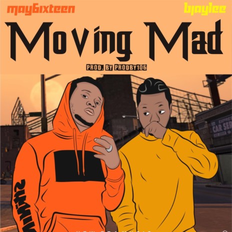 Moving Mad (feat. May6ixteen) | Boomplay Music