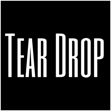 Tear Drop | Boomplay Music