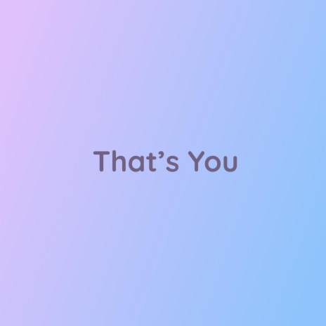 That's You | Boomplay Music