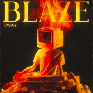 BLAZE lyrics | Boomplay Music