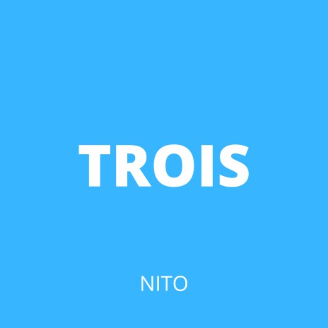 Trois | Boomplay Music