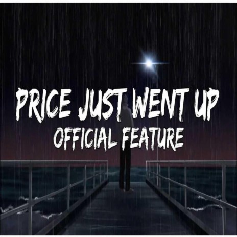 Price Just Went Up | Boomplay Music