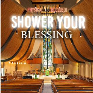 SHOWER YOUR BLESSING