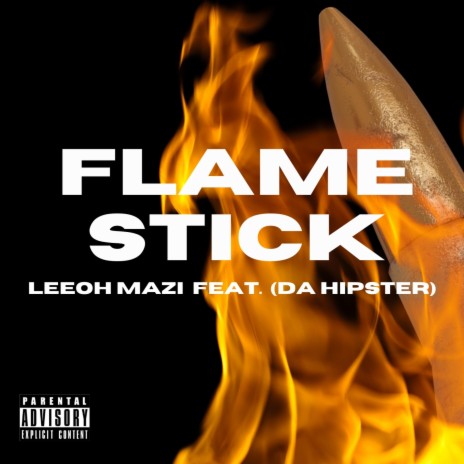Flame Stick ft. Da Hipster | Boomplay Music