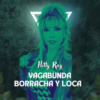 Vagabunda Borracha y Loca