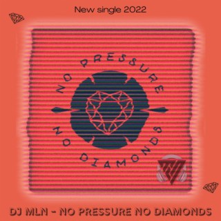 No Pressure No Diamonds