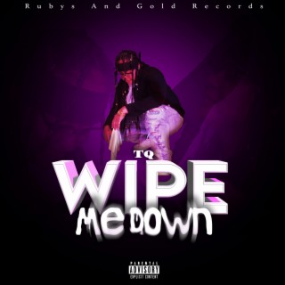 Wipe Me Down