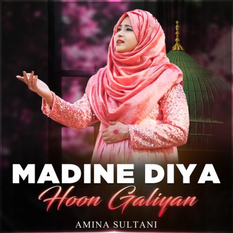 Madine Diya Hoon Galiyan | Boomplay Music