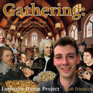 Gathering: Quartets Sung from the Lutheran Hymnal