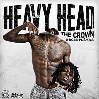 HEAVY HEAD the crown