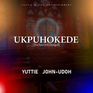 UKPUHOKEDE (You never Change)